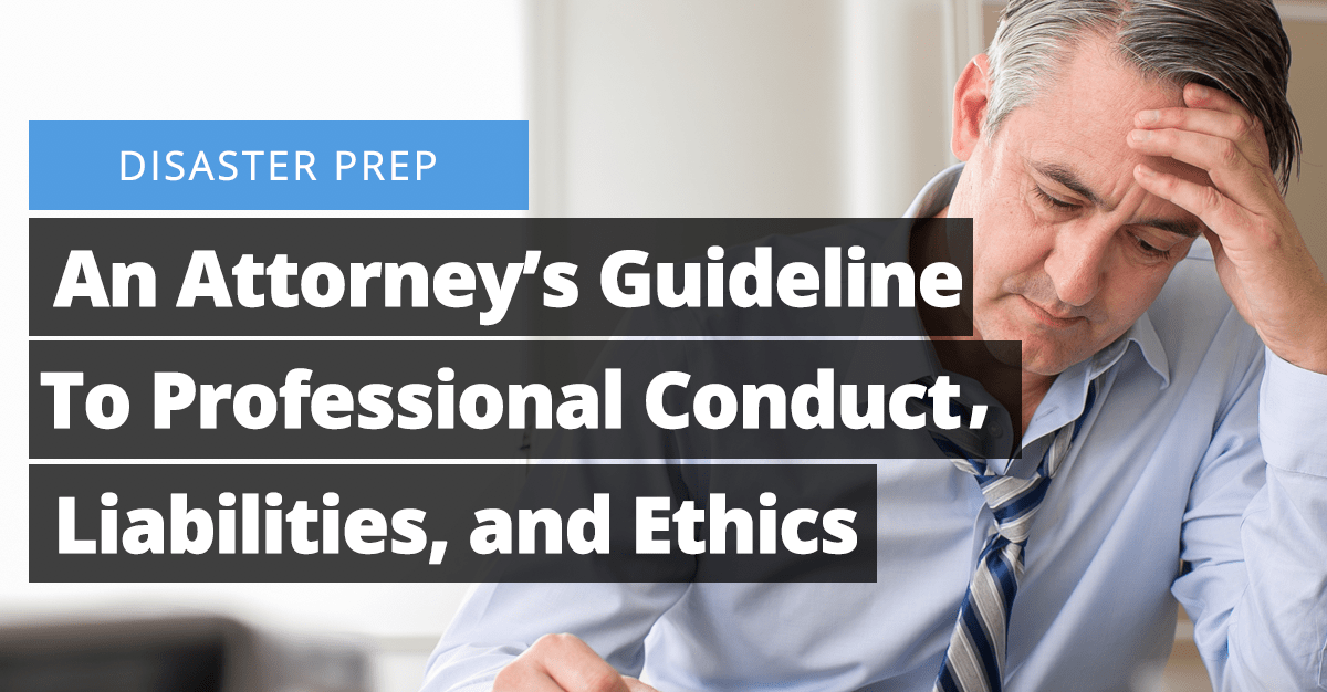 Disaster Preparation: Attorneys' Guideline to Professional Conduct, Liabilities, and Ethics Jaliz Maldonado