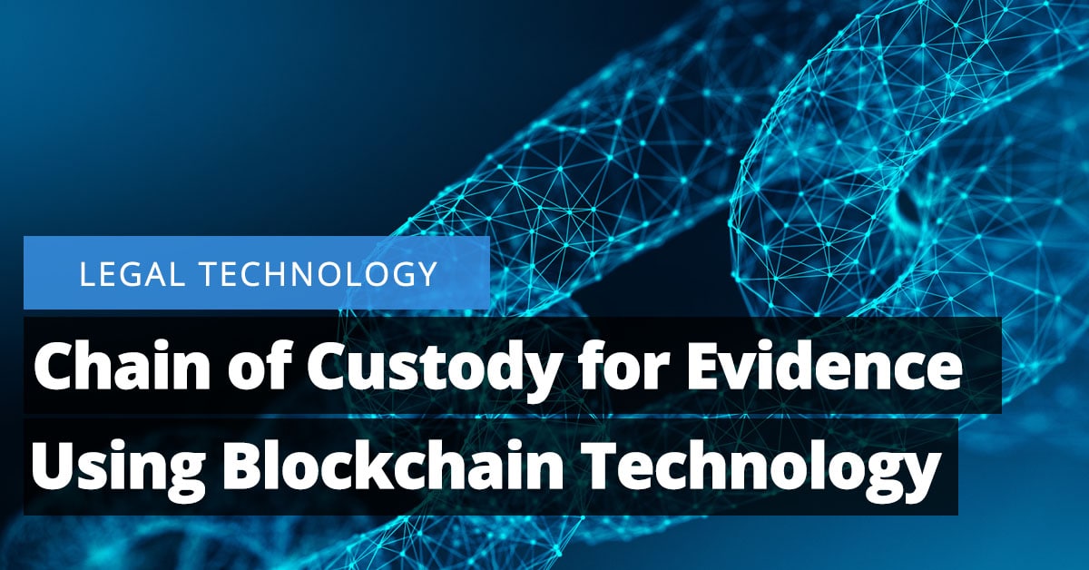 Chain of Custody for Evidence | Using Blockchain Technology Jaliz Maldonado