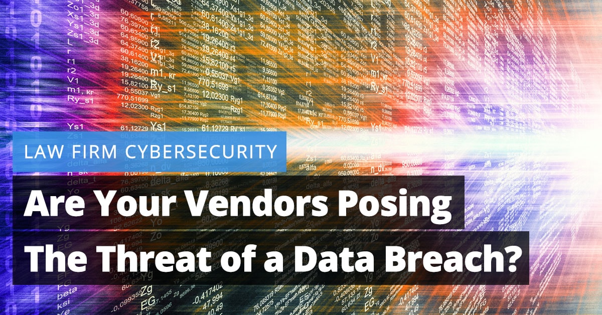 Jaliz Maldonado Law Firm Cybersecurity: Are Your Vendors Posing the Threat of a Data Breach?