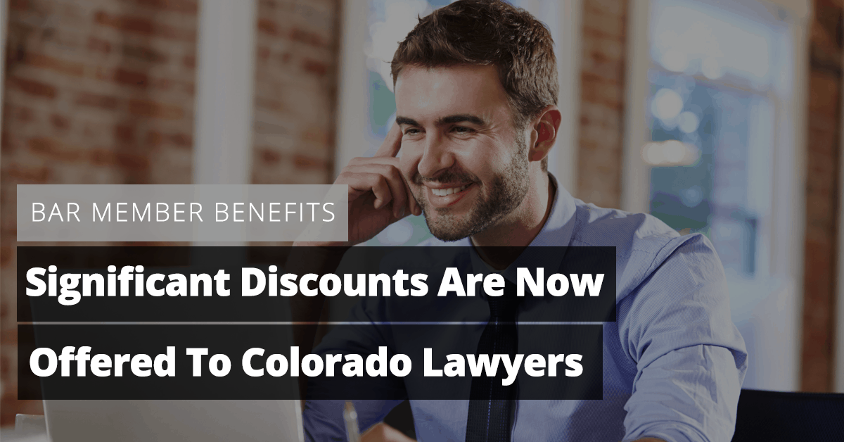 Significant Discounts Are Now Offered To Colorado Lawyers