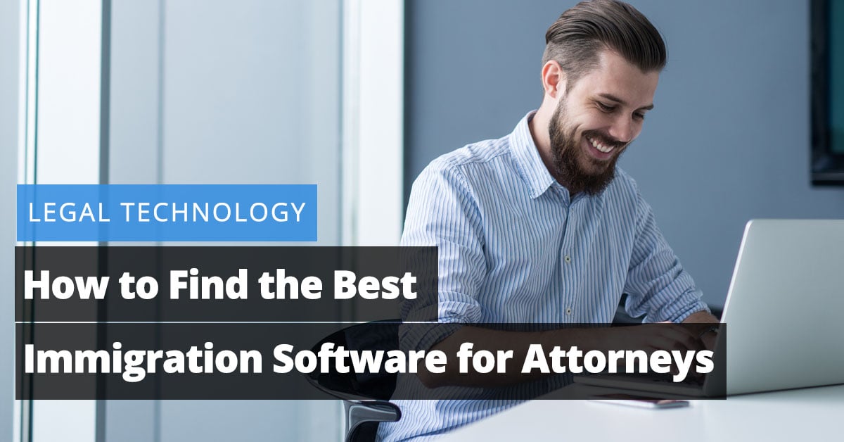 How to Find the Best Immigration Software for Attorneys