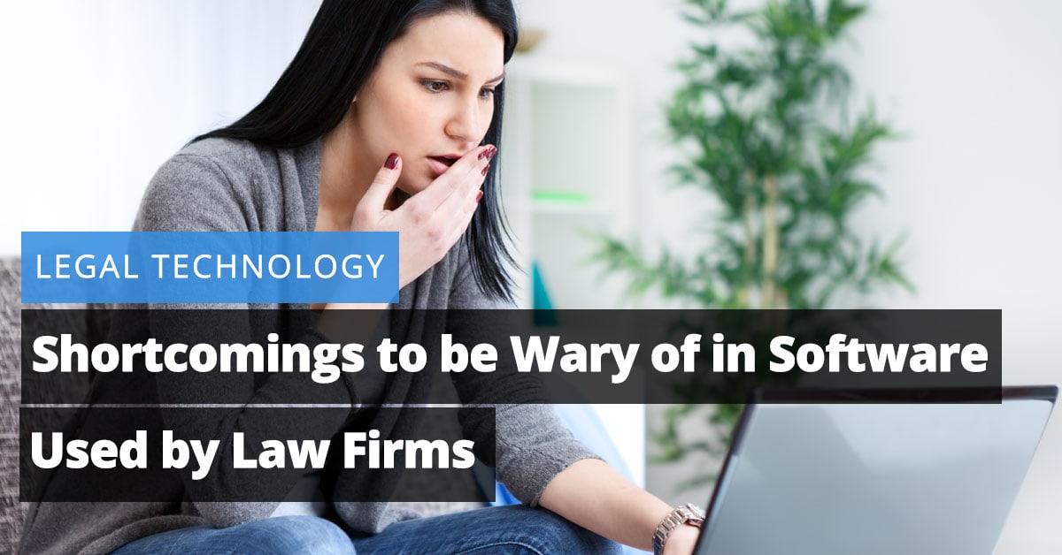 Shortcomings to be Wary of in Software Used by Law Firms
