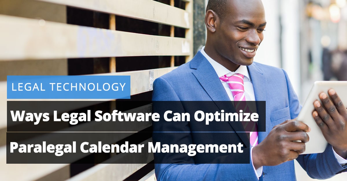 Ways Legal Software Can Optimize Paralegal Calendar Management