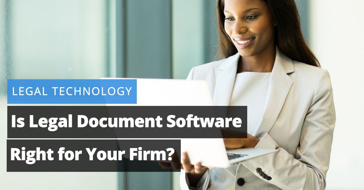 Legal Technology: Is Legal Document Software Right for Your Firm?