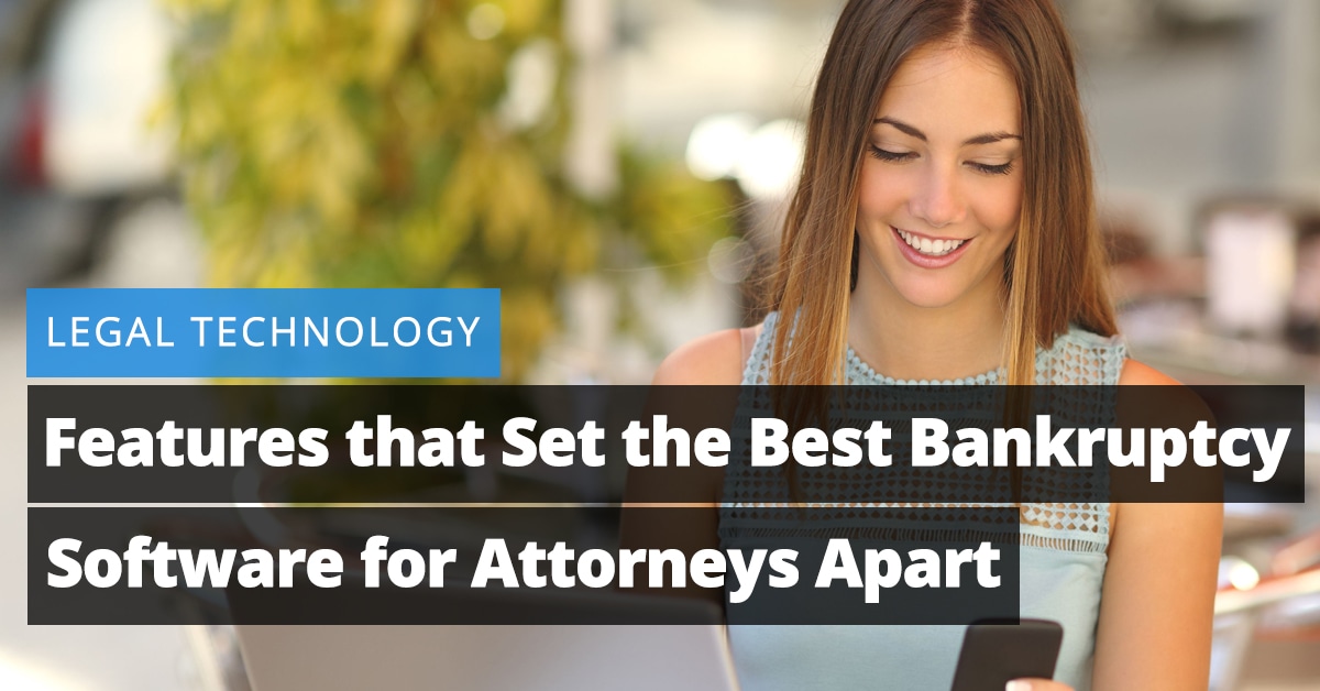 Features that Set the Best Bankruptcy Software for Attorneys Apart
