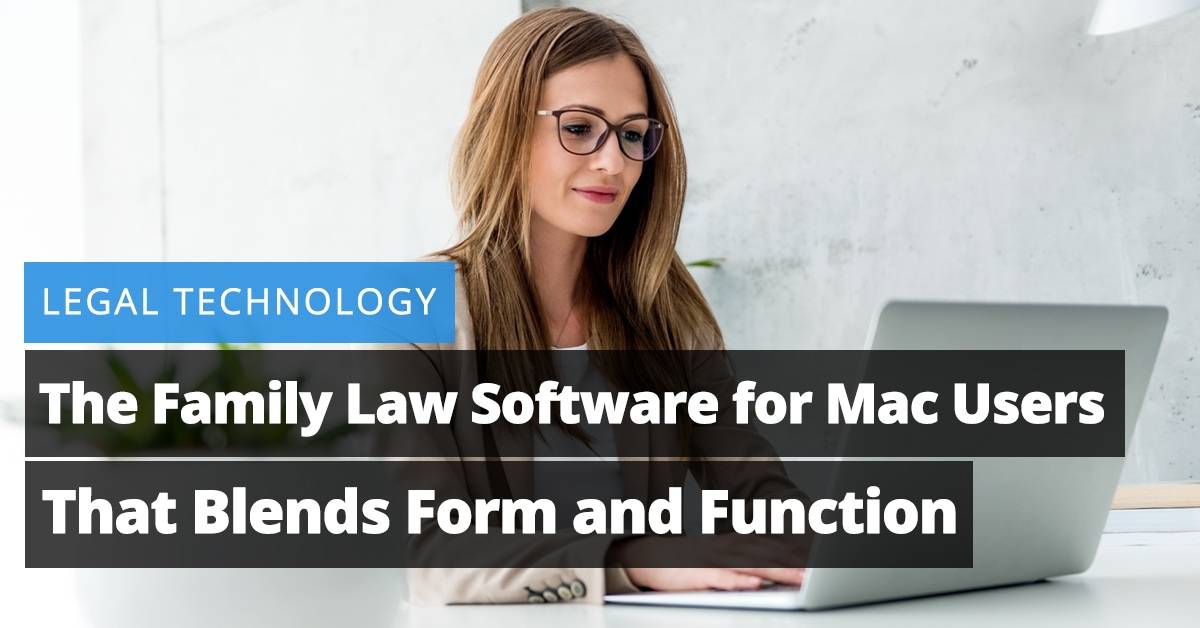 The Family Law Software for Mac Users That Blends Form and Function