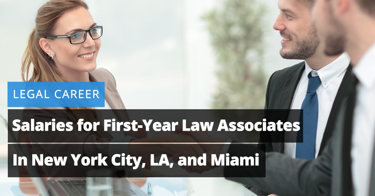 Salaries for First-Year Law Associates in New York City, LA, and Miami