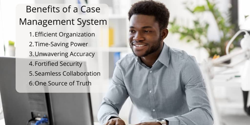 Benefits of a Case Management System